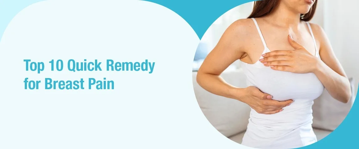 Top 10 Quick Remedy for Breast Pain