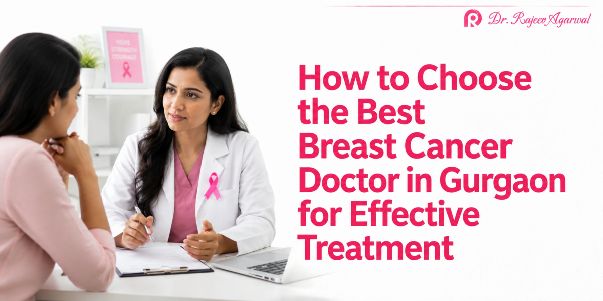 How-to-Choose-the-Best-Breast-Cancer-Doctor-in-Gurgaon-for-Effective-Treatment--1200x600.png